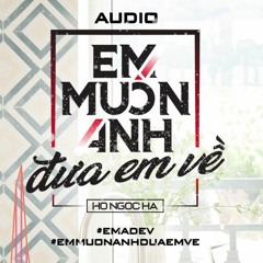 HỒ NGỌC HÀ - EM MUỐN ANH ĐƯA EM VỀ | #EMADEV | DUCKVPROD
