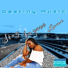 Destiny-Stay In Your Lane Cover Song