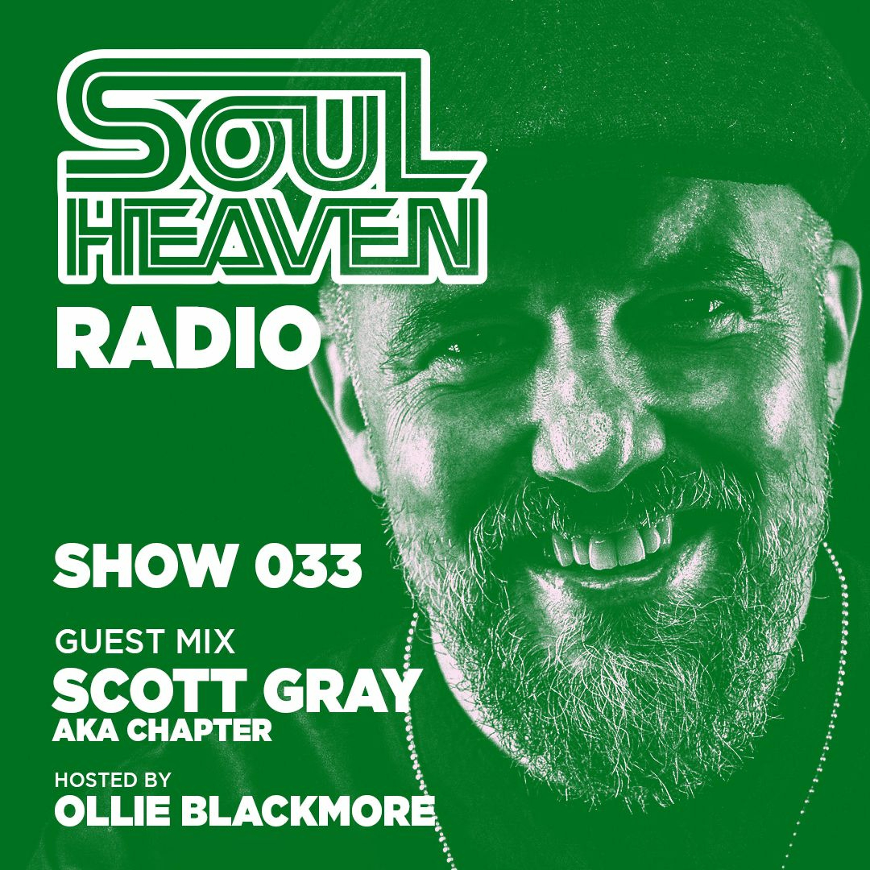 Soul Heaven Radio 033: Scott Gray AKA Chapter