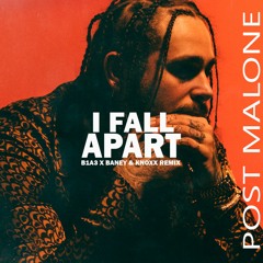 Post Malone - I Fall Apart (B1A3 X Baney & Knoxx Remix) [FREE DOWNLOAD]
