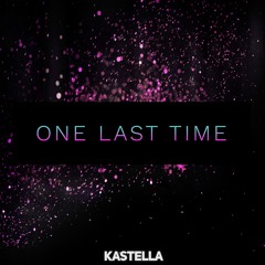 Kastella - One Last Time