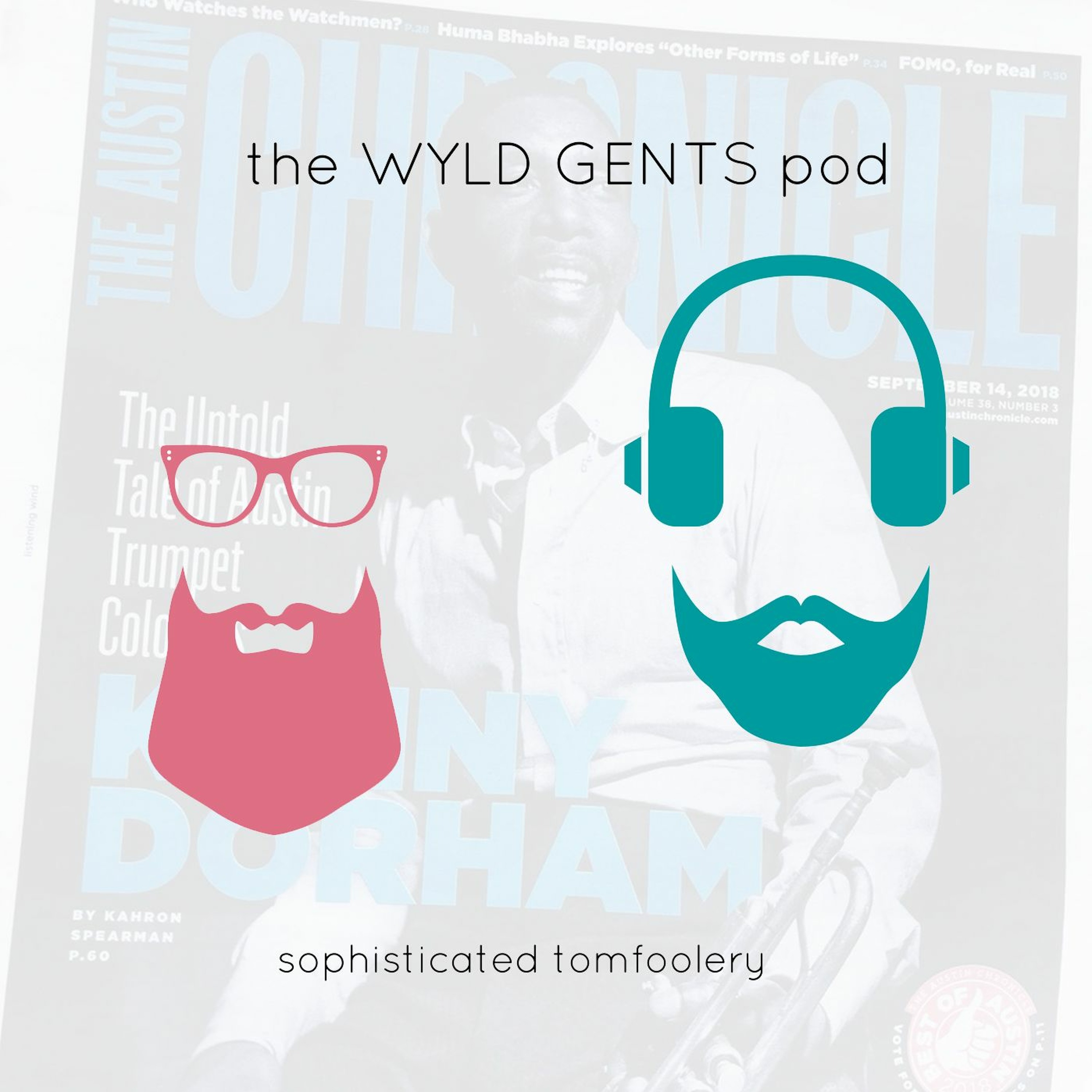 The Wyld Gents Pod