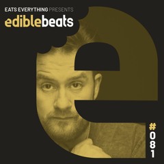 EB081 - Edible Beats - Eats Everything live from Medusa Festival, Valencia (Part 2)