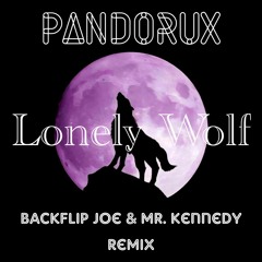 Pandorux - Lonely Wolf (Backflip Joe & Mr. Kennedy Remix) [Free DL]