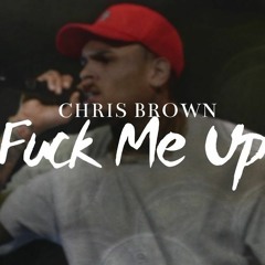 Chris Brown - Fuck Me Up