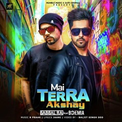 Mai Terra Akshay - babbal Rai ft. Bohemia