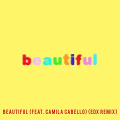 Bazzi ft. Camila Cabello - Beautiful (EDX's Ibiza Sunrise Remix)