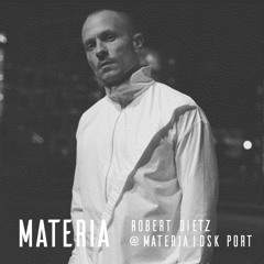 Robert Dietz @ Materia | DSK Port (Odessa) | 11.08.2018