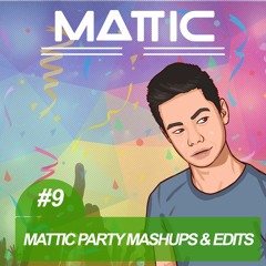 Mattic Party Mashups & Edits #9 (FREE DOWNLOAD)