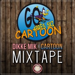 DIKKE MIK X CARTOON MIXTAPE [FREE DL]
