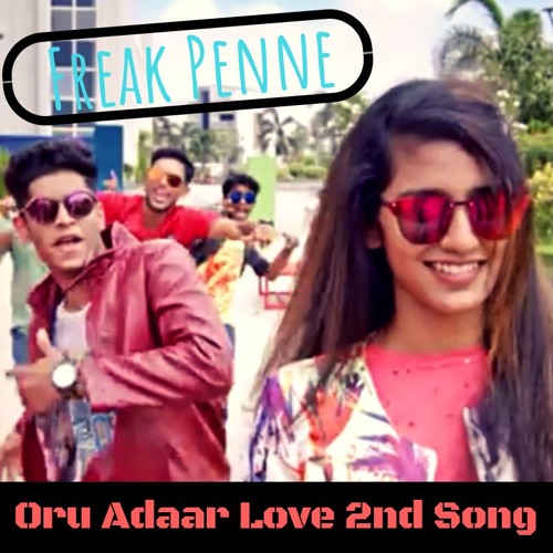 Oru Adaar Love| Freak Penne Song| Priya Varrier,Roshan Abdul,Noorin Shereef| Shaan Rahman |Omar Lulu