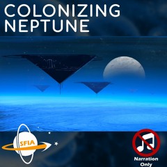 Colonizing Neptune (Narration Only)