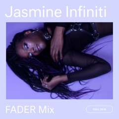 FADER Mix: Jasmine Infiniti