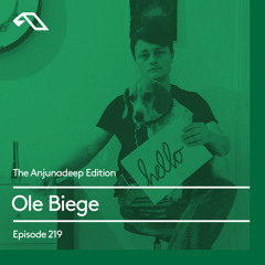 The Anjunadeep Edition 219 with Ole Biege