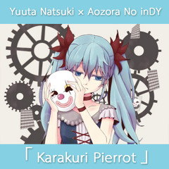 Karakuri Pierrot Thai ver. (Yuuta Natsuki × Aozora No inDY)