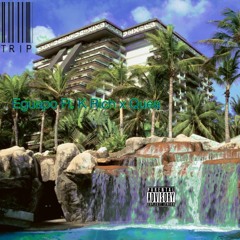 EGUAPO and K RIXH and Quea - TRIP(prod.by JTK)