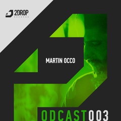 2Drop Records Podcast 003 | Martin Occo