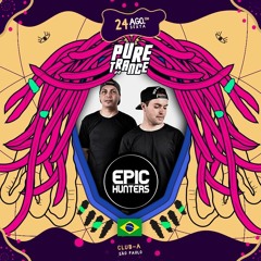 Epic Hunters @ Pure Trance Brasil #4