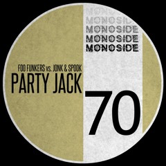 Foo Funkers vs. Jonk & Spook - PARTY JACK // MS70