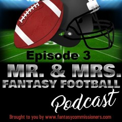 Mr. & Mrs. Fantasy Football Podcast Episode 3 - "Johnny Hekker, The Two Bills, Chicago"