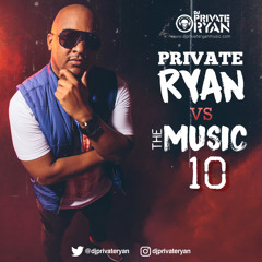 Private Ryan Presents Private Ryan VS The Music 10 (The Musical Callaloo)