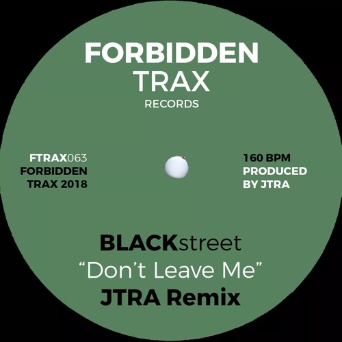 BlackStreet - Don't Leave Me (JTRA Remix)