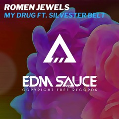 Romen Jewels - My Drug ft. Silvester Belt [EDM Sauce Copyright Free Records]