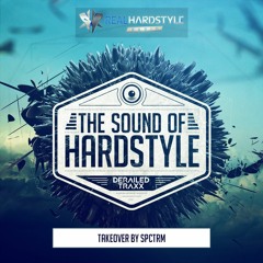 The Sound Of Hardstyle - Episode 019 | Takeover by SPECTRM