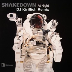 Shakedown - At Night (DJ Kirillich Remix) - Free Download