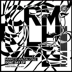 Marco Anzalone - Don't Say (Ruben Mandolini Remix)