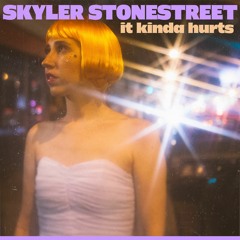 Skyler Stonestreet - It Kinda Hurts