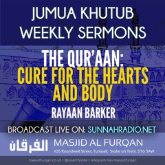 Khutbah: The Qur'aan, Cure For The Hearts & Body - Rayaan Barker | Stoke