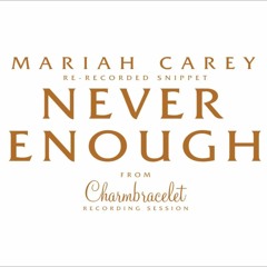 Mariah Carey - Never Enough (Left off from Charmbracelet)