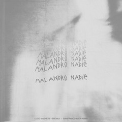 LuciDMaDness - Malandro Nadie (Gianfranco Aser Remix)