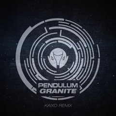 Pendulum - Granite (Kaixo Remix)