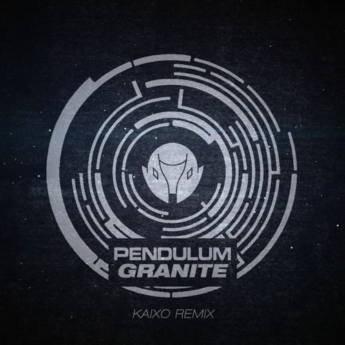 Pendulum - Granite (Kaixo Remix)
