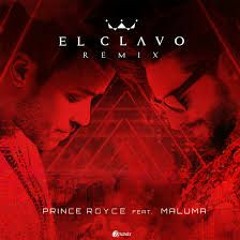EL CLAVO - PRINCE ROYCE & MALUMA X FEDE DJ [REMIX]
