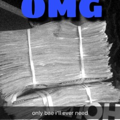 OMG Ft Johnny Versace (Unmastered) prod. CashmoneyAP