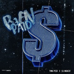 BEEN PAID ft. Eli_Indacut (prod.LowTheGreat & RON-RON)