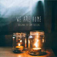 We Are Home (Original Composition)