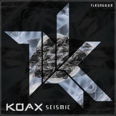 KOAX - Seismic [↓ FREE DOWNLOAD ↓]