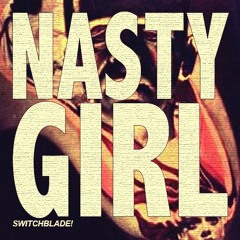 Nasty Girl (FREE DOWNLOAD)