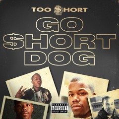Too $hort - Go $hort Dog