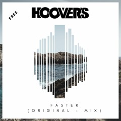 Hoover's - Faster (Original Mix) Free Download