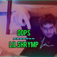 Lil Shrymp - Oops ( Prod. FLAMEE)