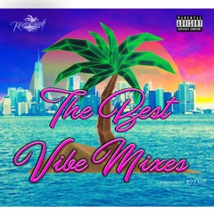 #TheBestVibeMixes™️ Full Playlist - by keanuisaiah