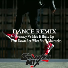 Versace Vs Mek It Bunx Up, Turn Down For What Vs El Motorcito - Dance Remix