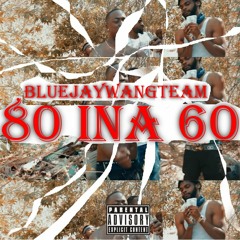 BluejayWangTeam - 80 In A 60 (Prod. By MookMadeIt)