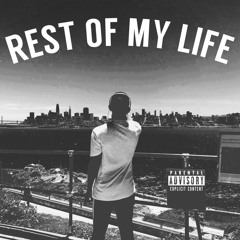Rest Of My Life (Prod. by WhoKares)