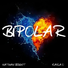Bipolar (Feat Kayla O)